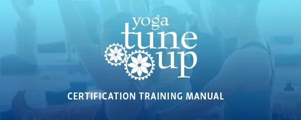 Yoga Tune Up Certification training Manual