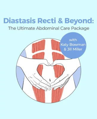 Diastis Recti and Beyond Course Diastasis Recti & Beyond course cover illustrating abdominal muscles with hands forming a heart shape, representing holistic abdominal care with Katy Bowman and Jill Miller.