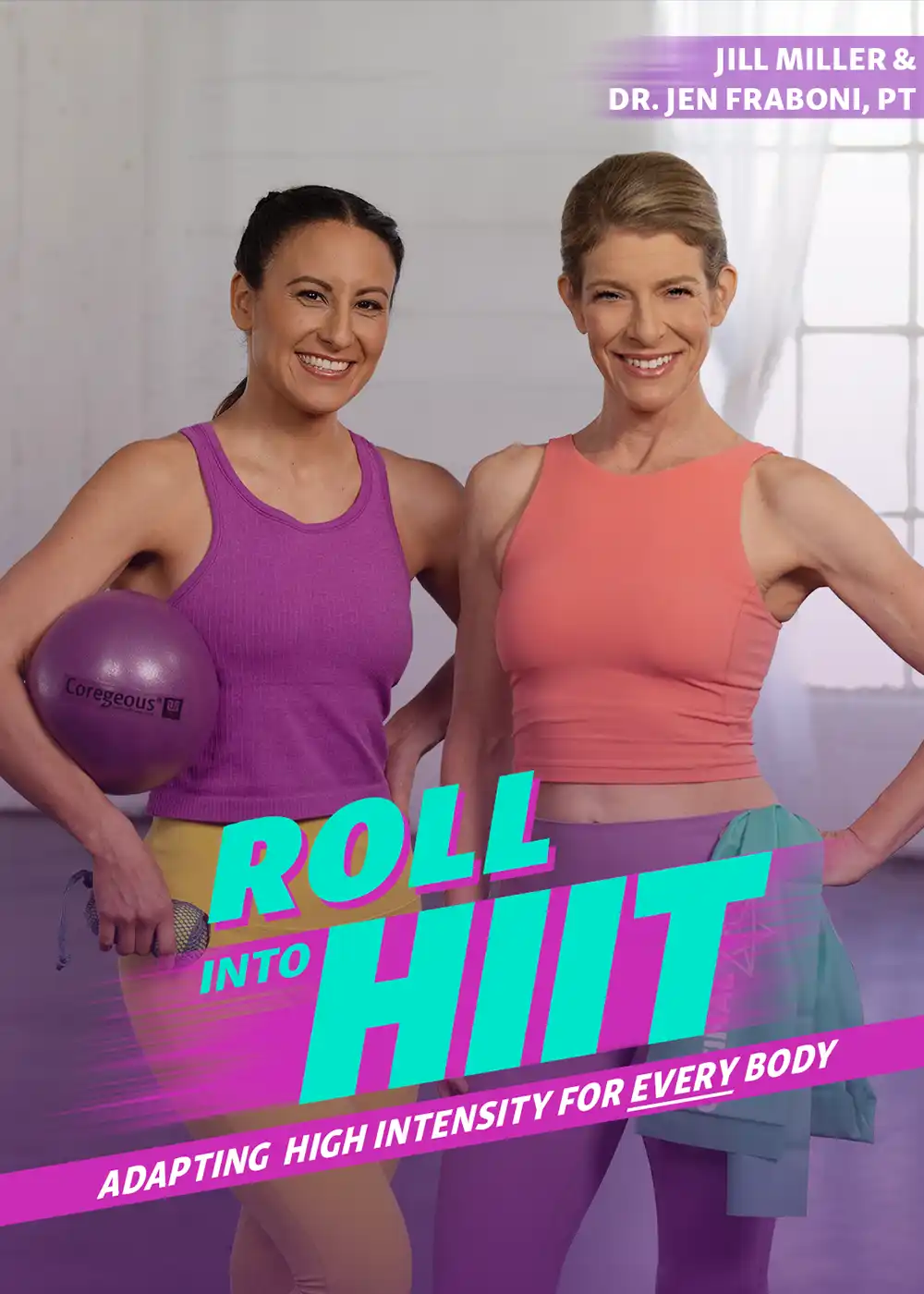 RIH Course Roll Into HIIT course cover featuring Jill Miller and Dr. Jen Fraboni holding a Coregeous ball, highlighting adaptive high-intensity training for all bodies.