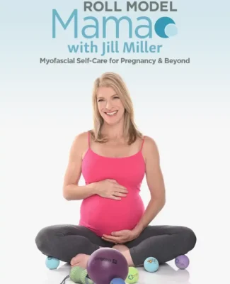 RM Mama GG Education Section Roll Model Mama program cover featuring Jill Miller seated comfortably with therapy balls, focused on myofascial self-care for pregnancy and postpartum support.