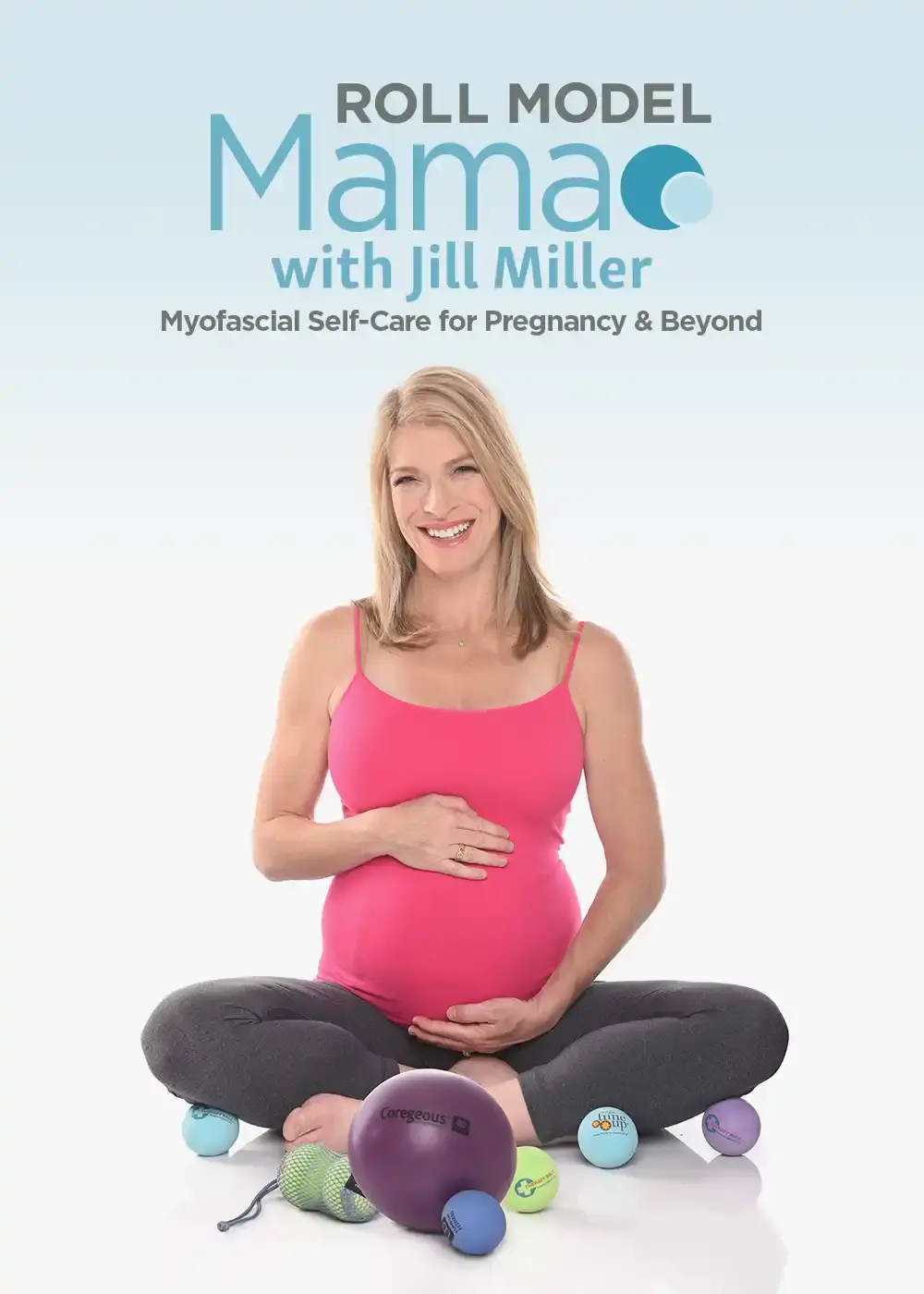 RM Mama GG Education Section Roll Model Mama program cover featuring Jill Miller seated comfortably with therapy balls, focused on myofascial self-care for pregnancy and postpartum support.