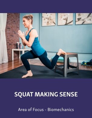 Group-2505 Woman performing a chair-supported split squat on a course graphic titled “Squat Making Sense,” with “Area of Focus - Biomechanics” below.