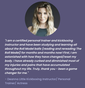 TUF_formats_slider4 Testimonial graphic featuring a woman’s headshot and a quote from Deanna Little about using Roll Model balls for body reset, pain relief, and improved self-care.